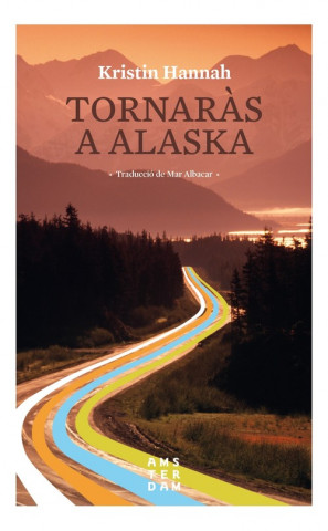 Book TORNARÀS A ALASKA KRISTIN HANNAH