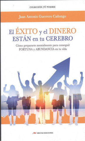 Kniha EL XITO Y EL DINERO ESTÁN EN TU CEREBRO JUAN ANTONIO GUERRERO CAÑONGO