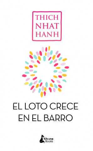 Kniha SIN BARRO NO CRECE EL LOTO THICH NHAT HANH