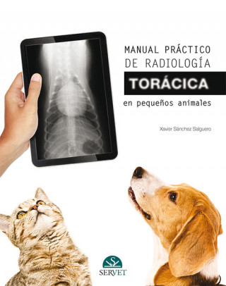 Carte MANUAL PRÁCTICO DE RADIOLOGÍA TORÁCICA EN PEQUEÑOS ANIMALES XAVIER SANCHEZ SALGUERO