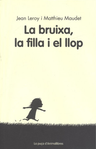 Kniha LA BRUIXA, LA FILLA Y EL LLOP JEAN LEROY