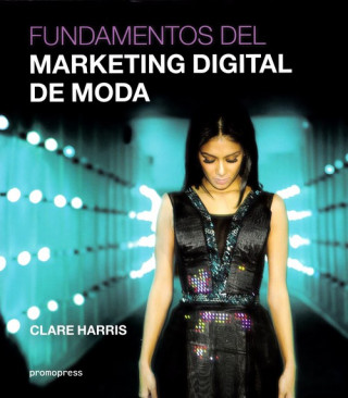 Книга FUNDAMENTOS DEL MARKETING DIGITAL DE MODA CLARE HARRIS