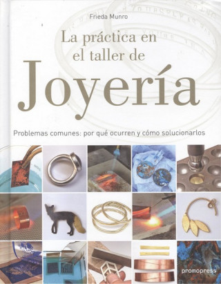 Knjiga LA PRÁCTICA EN EL TALLER DE JOYERÍA FRIEDA MUNRO