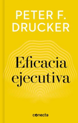 Könyv EFICACIA EJECUTIVA PETER F. DRUCKER