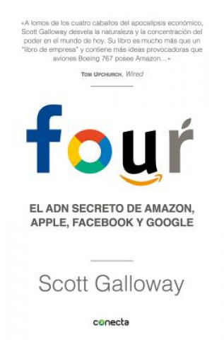 Carte Four. El ADN secreto de Amazon, Apple, Facebook y Google / The Four: The Hidden  DNA of Amazon, Apple, Facebook, and Google SCOTT GALLOWAY