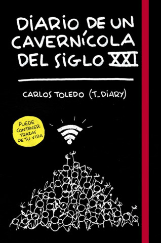Könyv DIARIO DE UN CAVERNÍCOLA DEL SIGLO XXI CARLOS TOLEDO