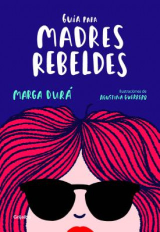 Carte GUÍA PARA MADRES REBELDES MARGA DURA