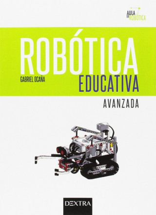 Книга ROBÓTICA EDUCATIVA. (AVANZADA) GABRIEL OCAÑA