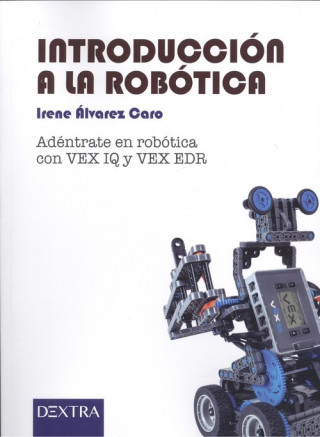 Kniha INTRODUCCIÓN A LA ROBÓTICA IRENE ALVAREZ CARO