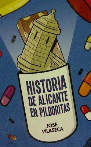 Carte HISTORIA DE ALICANTE EN PILDORITAS JOSE VILASECA