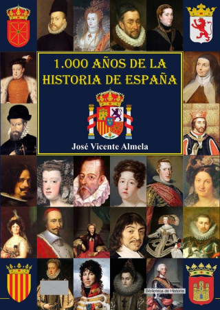 Kniha 1.000 AÑOS DE LA HISTORIA DE ESPAÑA JOSE VICENTE ALMELA