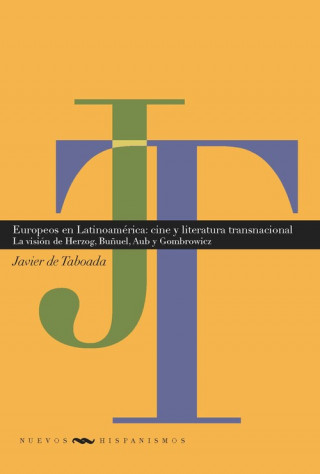 Kniha EUROPEOS EN LATINOAMERICA: CINE Y LITERATURA TRANSNACIONALES JAVIER DE TABOADA