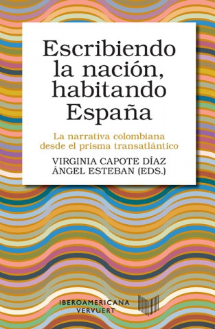 Könyv ESCRIBIENDO LA NACIÓN, HABITANDO ESPAÑA VIRGINIA CAPOTE