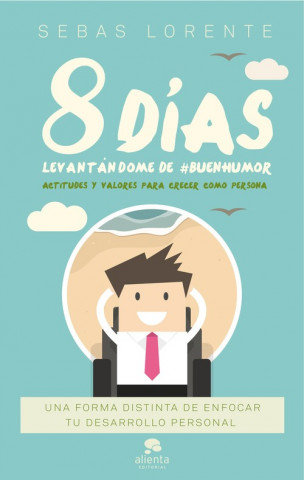 Kniha 8 DÍAS LEVANTÁNDOME DE #BUENHUMOR SEBASTIAN LORENTE VALLS