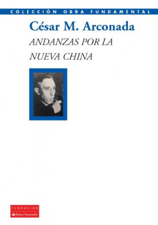 Knjiga ANDANZAS POR LA NUEVA CHINA C.M. ARCONADA