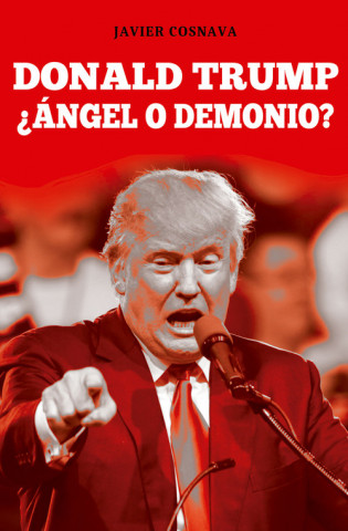 Kniha DONALD TRUMP ¿ANGEL O DEMONIO? JAVIER COSNAVA
