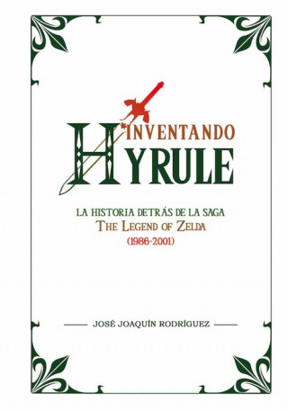 Knjiga INVENTANDO HYRULE JOSE JOAQUIN RODRIGUEZ MORENO