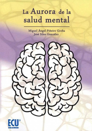 Kniha LA AURORA DE LA SALUD MENTAL MIGUEL A. PIÑEIRO GROBA