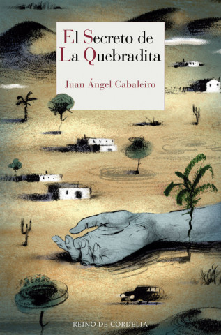 Kniha EL SECRETO DE LA QUEBRADITA JUAN ANGEL CABALEIRO