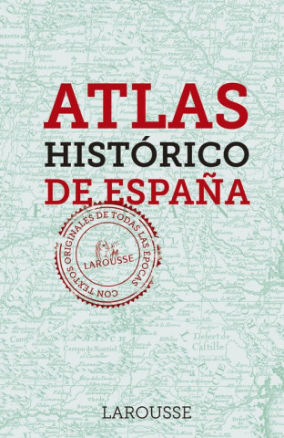 Könyv ATLAS HISTÓRICO DE ESPAÑA LAROUSSE EDITORIAL