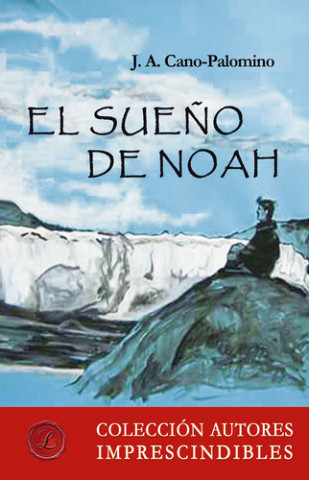 Carte El sueño de Noah J. A. CANO-PALOMINO