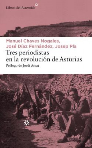 Kniha Tres periodistas en la revolucion de Asturias Manuel Chaves Nogales