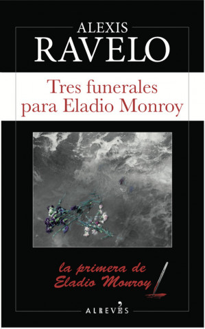 Könyv TRES FUNERALES PARA ELADIO MONROY ALEXIS RAVELO