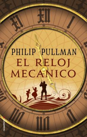 Книга EL RELOJ MECÁNICO PHILIP PULLMAN