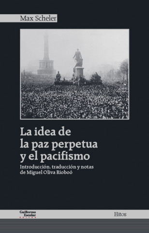 Книга LA IDEA DE LA PAZ PERPETUA Y EL PACIFISMO MAX SCHELER
