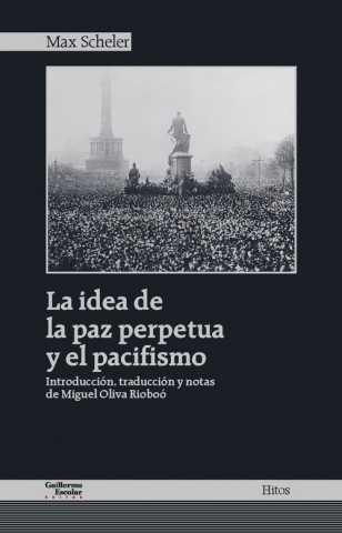 Book LA IDEA DE LA PAZ PERPETUA Y EL PACIFISMO MAX SCHELER