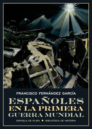Könyv ESPAÑOLES EN LA PRIMERA GUERRA MUNDIAL FRANCISCO FERNANDEZ GARCIA