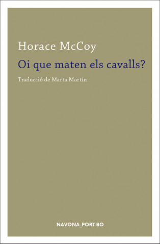 Kniha OI QUE MATEN ELS CAVALLS? HORACE MCCOY