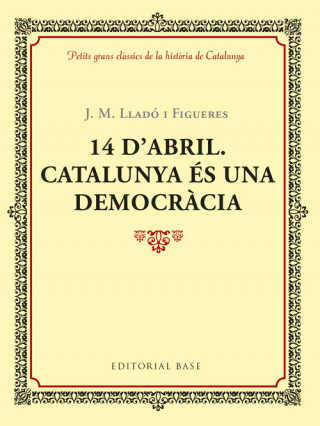 Carte 14 D'ABRIL. CATALUNYA S UNA DEMOCRACIA J.M. LLADO I FIGUERES