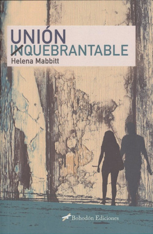 Knjiga UNIÓN INQUEBRANTABLE HELENA MABBITT