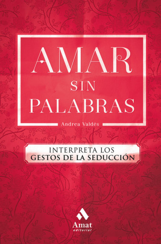 Kniha AMAR SIN PALABRAS ANDREA VALDES