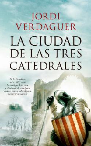 Kniha LA CIUDAD DE LAS TRES CATEDRALES JORDI VERDAGUER