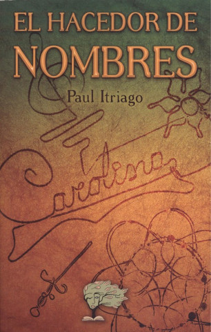 Книга EL HACEDOR DE NOMBRES PAUL ITRIAGO