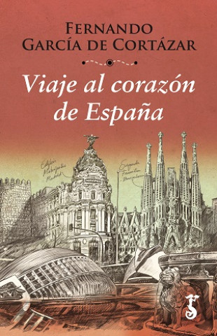 Kniha VIAJE AL CORAZÓN DE ESPAÑA FERNANDO GARCIA DE CORTAZAR
