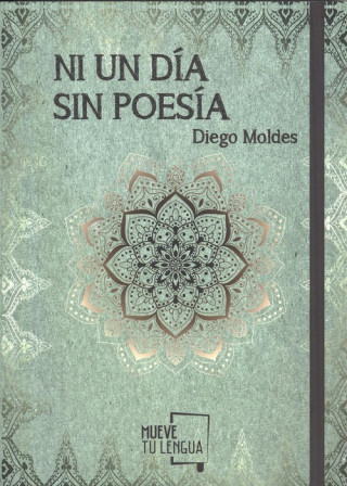 Kniha NI UN DÍA SIN POESÍA DIEGO MOLDES