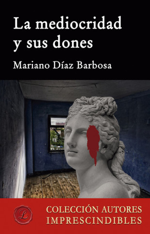 Book La mediocridad y sus dones MARIANO DIAZ BARBOSA