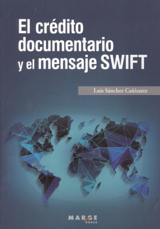Книга CRÈDITO DOCUMENTARIO Y EL MENSAJE SWIFT LUIS SANCHEZ CAÑIZARES