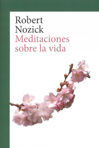 Könyv MEDITACIONES SOBRE LA VIDA ROBERT NOZICK