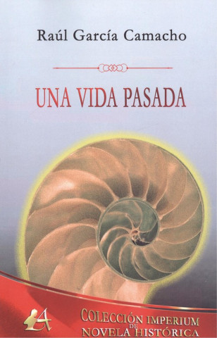 Knjiga UNA VIDA PASADA RAUL GARCIA CAMACHO