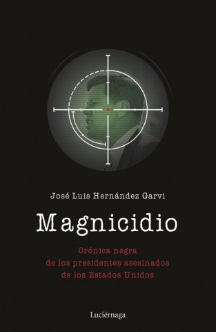 Kniha MAGNICIDIO JOSE LUIS HERNANDEZ GARVI