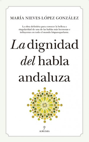 Книга LA DIGNIDAD DEL HABLA ANDALUZA MARIA NIEVES LOPEZ GONZALEZ