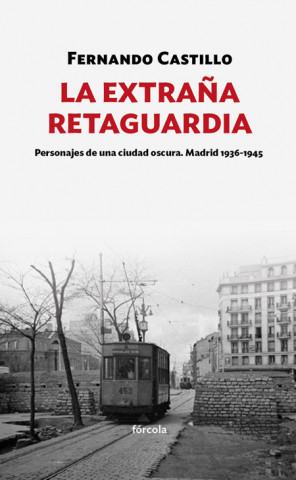 Knjiga LA EXTRAÑA RETAGUARDIA FERNANDO CASTILLO CACERES