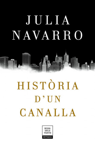 Kniha HISTÓRIA D'UN CANALLA JULIA NAVARRO
