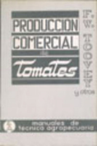 Könyv PRODUCCIÓN COMERCIAL DE TOMATES F. W. TOOVEY