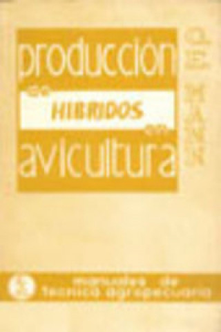 Könyv PRODUCCIÓN DE HÍBRIDOS EN AVICULTURA G. E. MANN