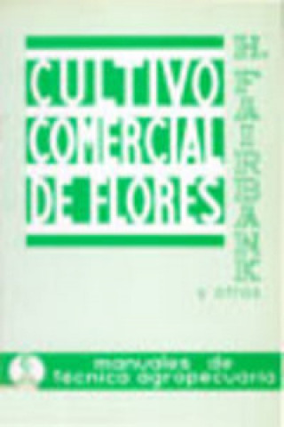 Книга CULTIVO COMERCIAL DE FLORES AL AIRE LIBRE. ANUALES, BIENALES/PERENNES 